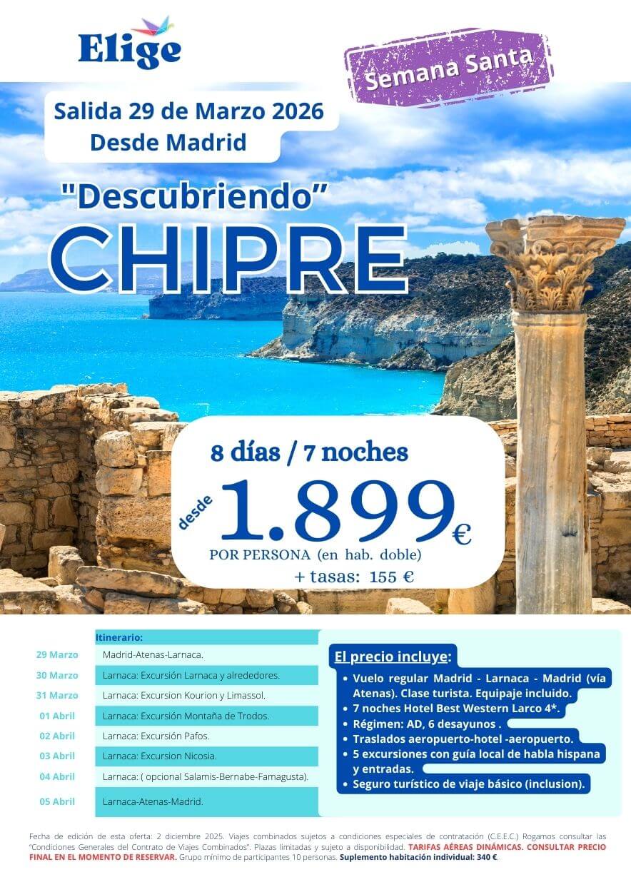 DESCUBRIENDO CHIPRE, Semana Santa 2026 desde Madrid. Incluye vuelo Madrid-Lárnaca-Madrid en clase turista; 7 noches en hotel 4**** previsto o similar, en habitaciones estándar; régimen de AD con 6 desayunos; traslados in/out; 5 excursiones con guía local de habla hispana y entradas, y seguro turístico de viaje básico (inclusión), para agencias de viajes con Elige Tu Viaje.